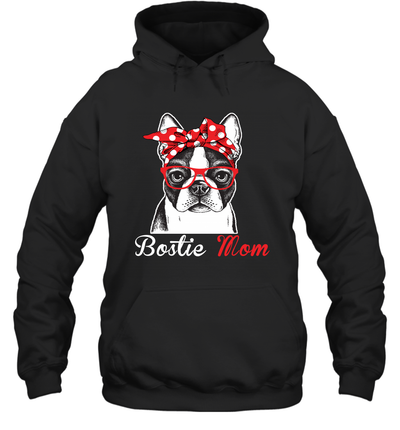 Funny Bostie Mom Hoodie Mother's day gift for Boston Terrier Dog Lover