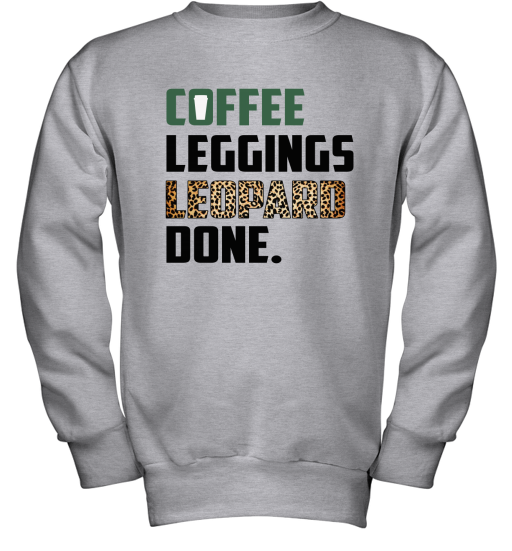 Coffee Leggings Leopard Done Mom Sayings Animal Print Sweatshirt