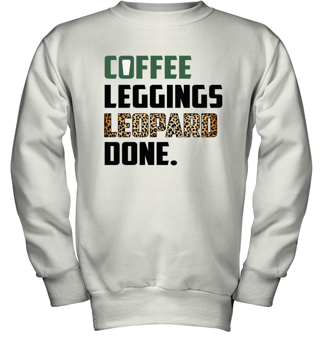 Coffee Leggings Leopard Done Mom Sayings Animal Print Sweatshirt