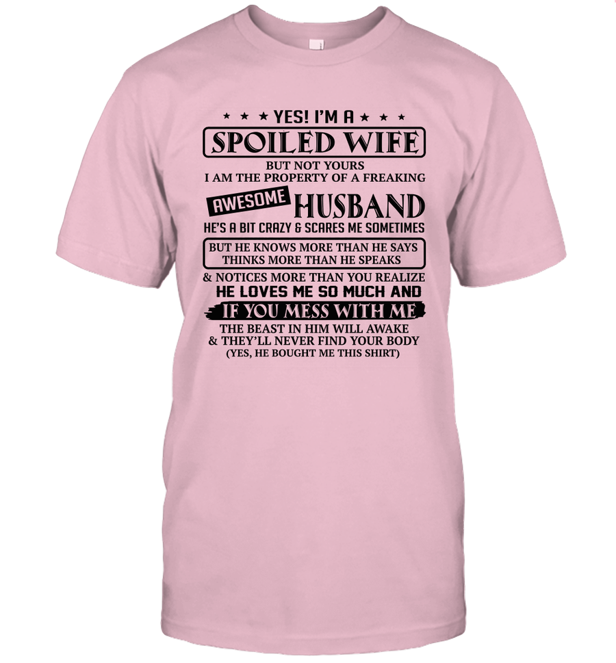 Yes I'm a spoiled wife but not yours I am the property of a freaking awesome husband shirt 1