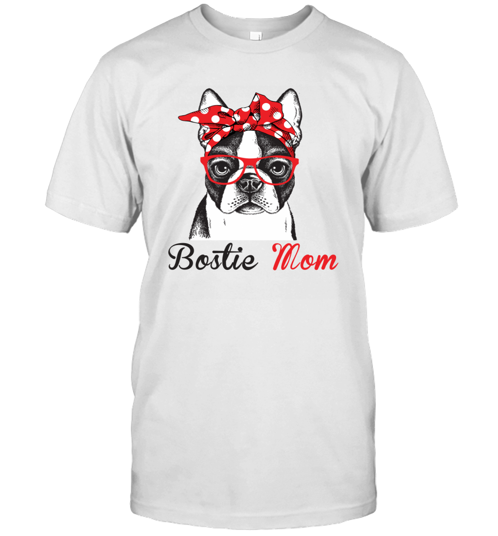 Funny Bostie Mom Unisex T-Shirt Mother's day gift for Boston Terrier Dog Lover