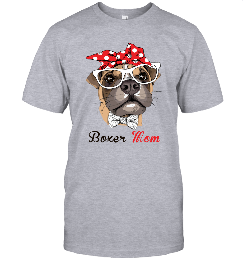 Funny Boxer Mom Unisex Shirt Mother's day gift Boxer Dog Lover Owner