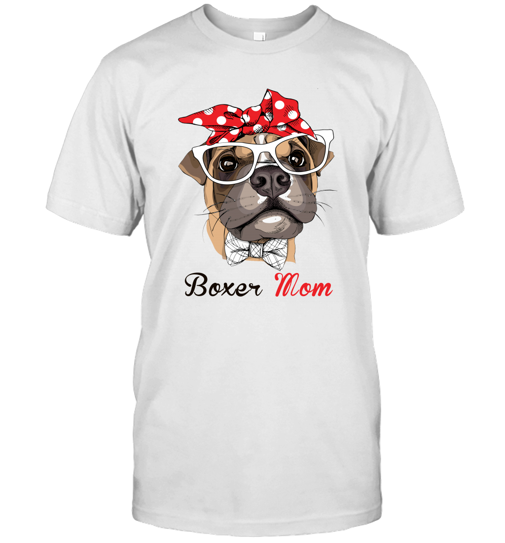 Funny Boxer Mom Unisex Shirt Mother's day gift Boxer Dog Lover Owner