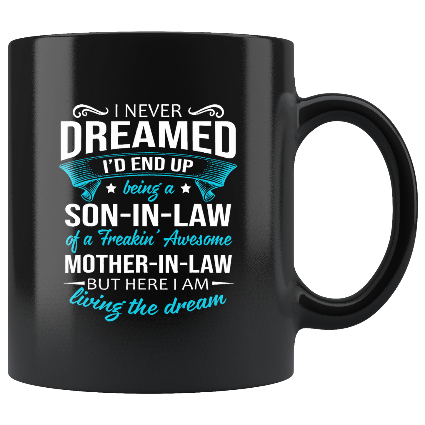 I never dream son in law black mug ca25