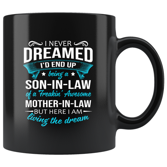 I never dream son in law black mug ca25