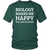 T-shirt - Funny Biology Jokes T Shirts Gifts-Biology Makes Me Happy You Not So Much