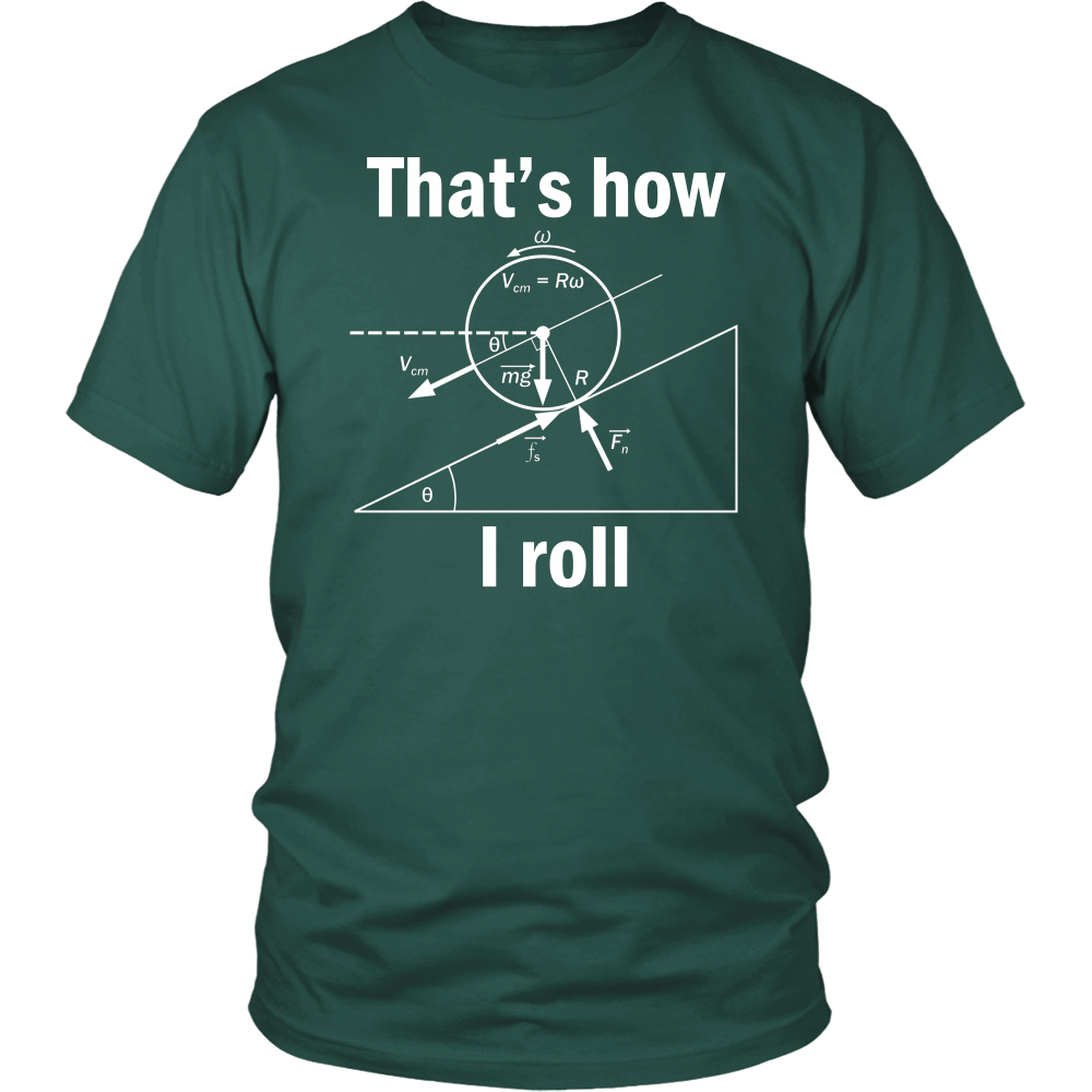 T-shirt - Funny Physics That How I Roll Women Men T-Shirts Gift