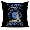 The Universe Is Made Of Protons, Neutrons, Electrons And Morons