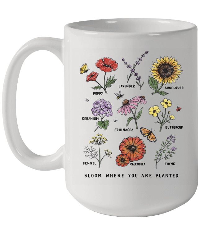 Bloom Where You Are Planted Botanican Flower Gift Coffee Mug