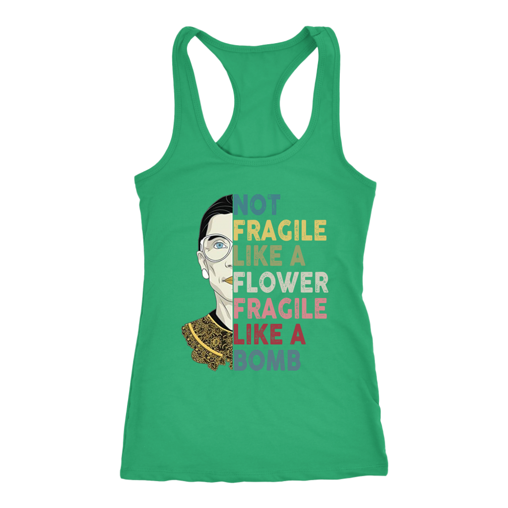 Not Fragile Like A Flower But A Bomb Ruth Ginsburg RBG Racerback Tank
