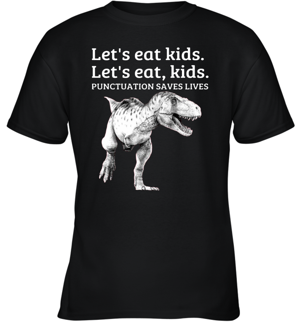 Funny Let's Eat Kids Punctuation Saves Lives Grammar Youth T-Shirt