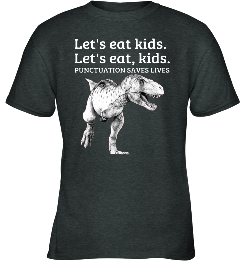 Funny Let's Eat Kids Punctuation Saves Lives Grammar Youth T-Shirt