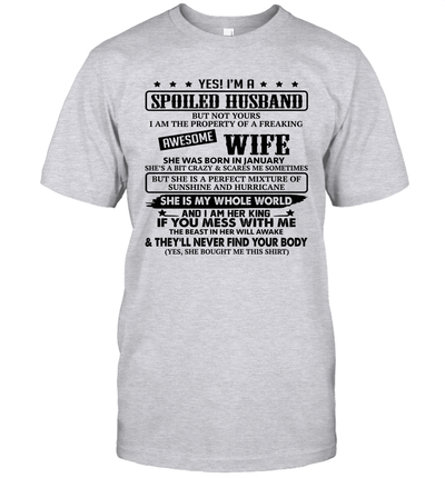 Yes I'm A Spoiled Husband of A Freaking Awesome Wife She was Born in January Unisex Shirt 1