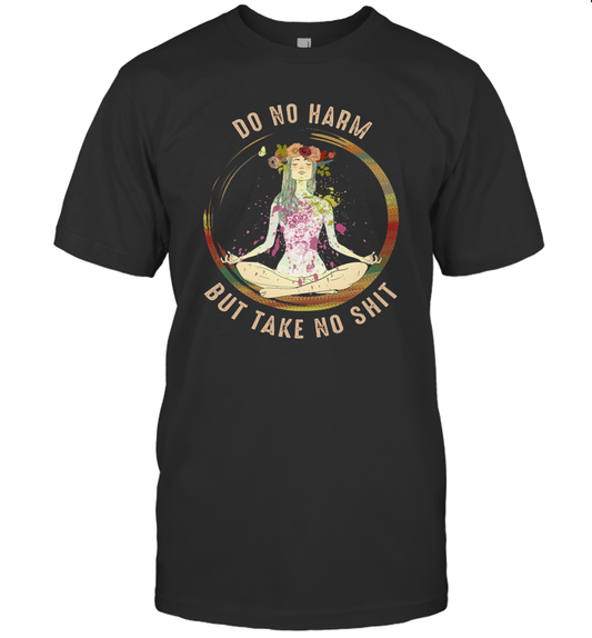 Do not harm but take no sht shirt funny gift for meditation yoga lovers T-Shirt