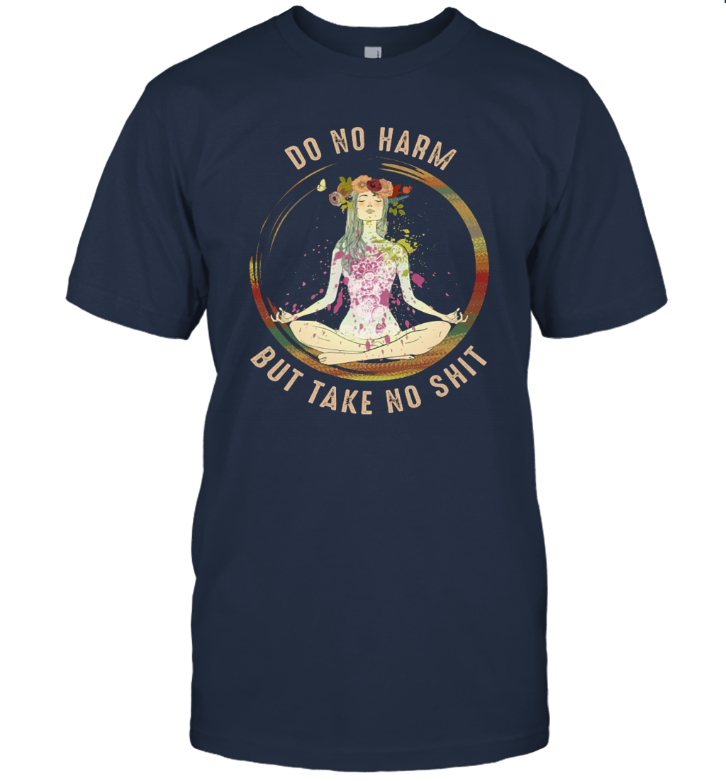 Do not harm but take no sht shirt funny gift for meditation yoga lovers T-Shirt