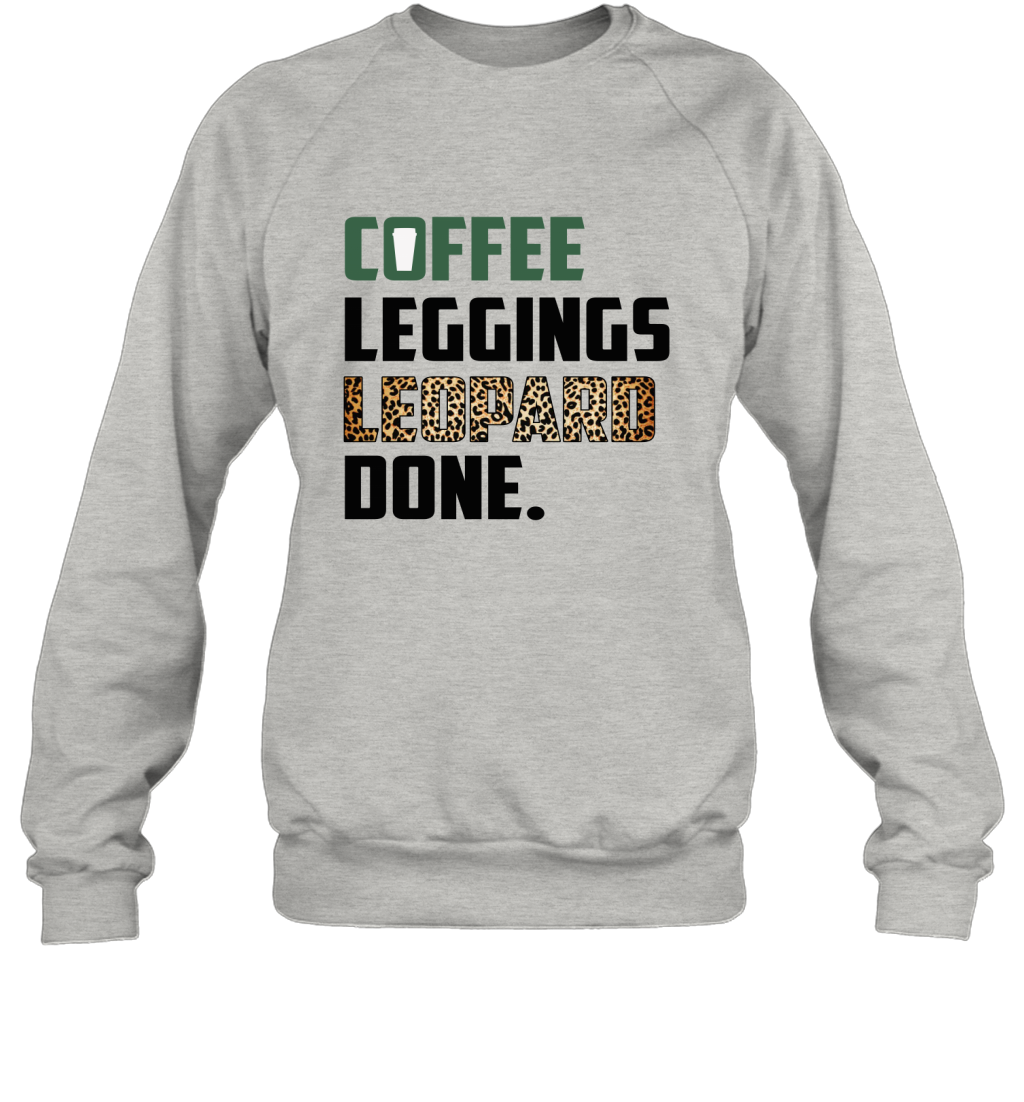 Coffee Leggings Leopard Done Mom Sayings Animal Print Sweatshirt