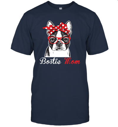 Funny Bostie Mom Unisex Shirt Mother's day gift Boston Terrier Dog Lover Owner