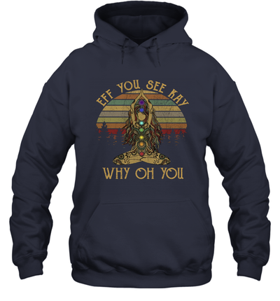 Eff You See Kay Why Oh You Tattooed Yoga Vintage Hoodie Shirt Gift 1